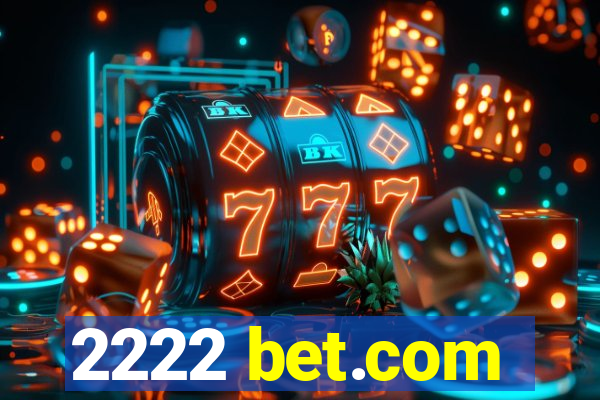 2222 bet.com