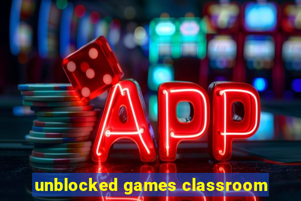 unblocked games classroom