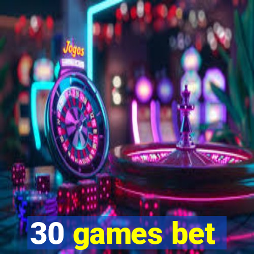 30 games bet