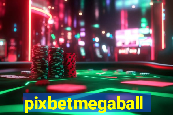 pixbetmegaball