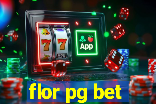 flor pg bet