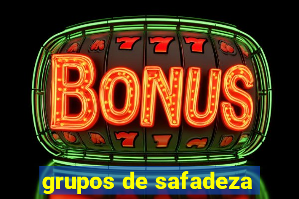 grupos de safadeza