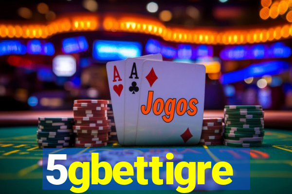 5gbettigre