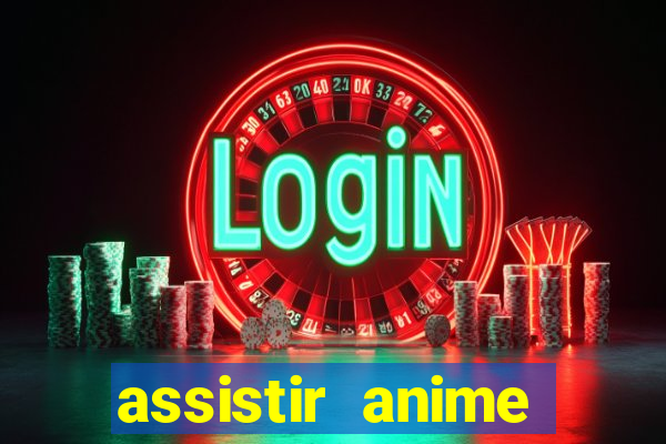 assistir anime online dublado