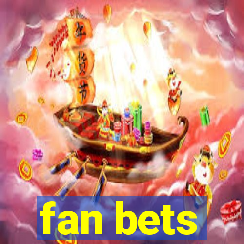 fan bets