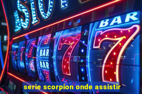 serie scorpion onde assistir