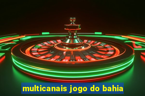 multicanais jogo do bahia