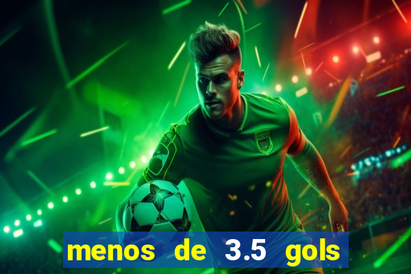 menos de 3.5 gols o que significa