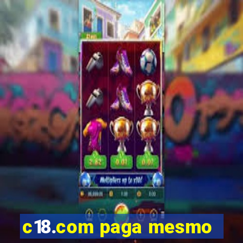 c18.com paga mesmo