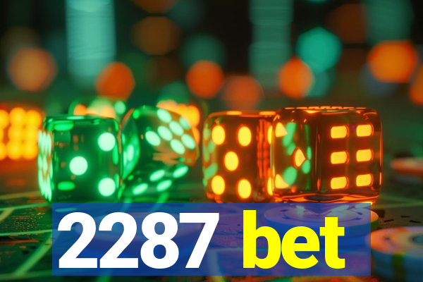 2287 bet