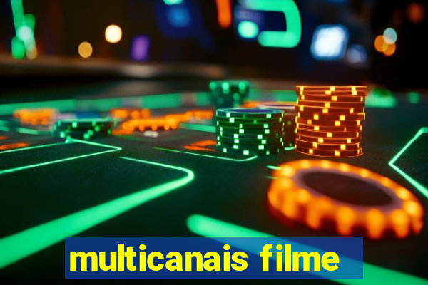 multicanais filme