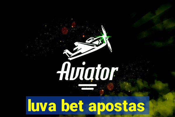 luva bet apostas