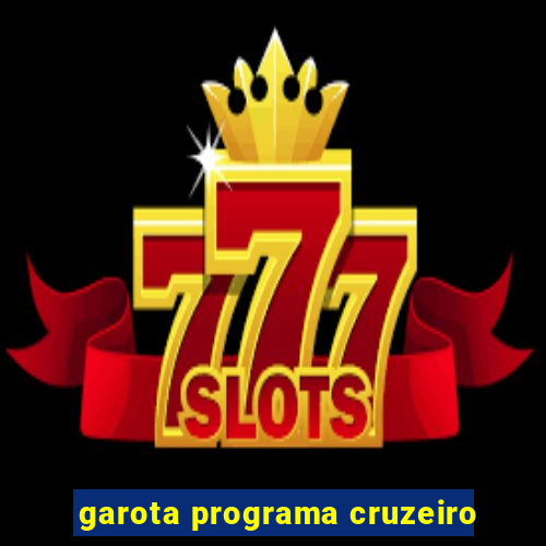 garota programa cruzeiro