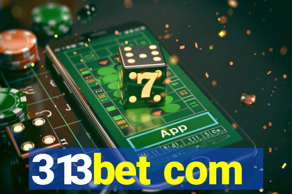 313bet com