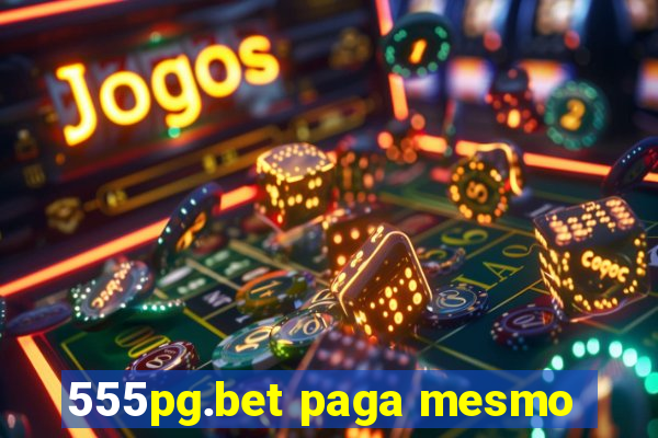 555pg.bet paga mesmo