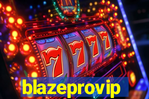 blazeprovip