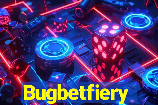 Bugbetfiery