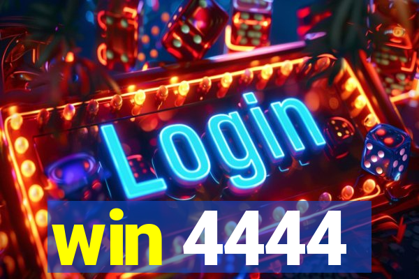 win 4444