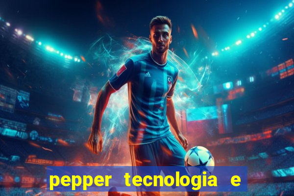 pepper tecnologia e pagamentos ltda é confiável