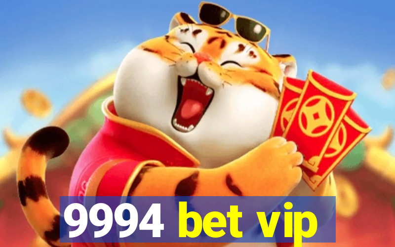 9994 bet vip