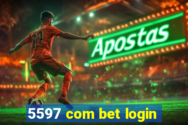 5597 com bet login