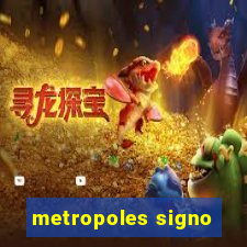 metropoles signo