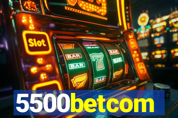 5500betcom