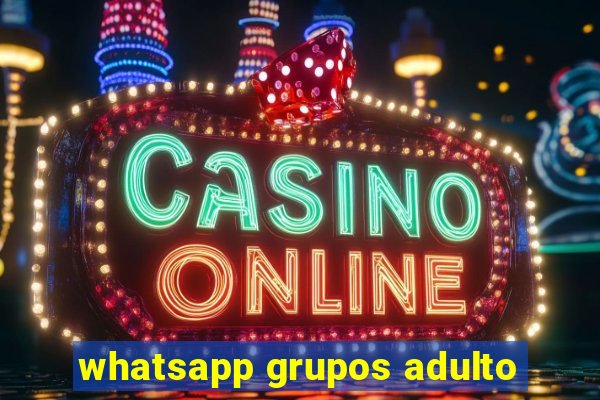 whatsapp grupos adulto