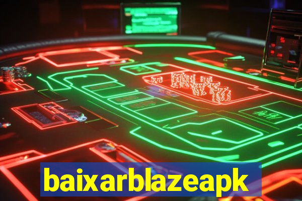 baixarblazeapk