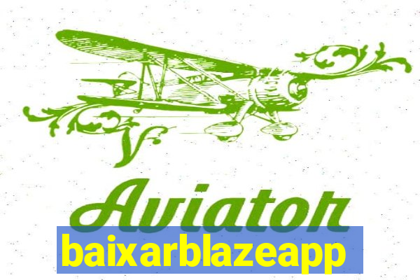 baixarblazeapp