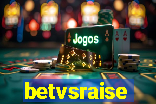 betvsraise