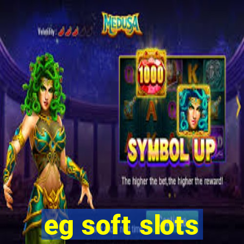 eg soft slots