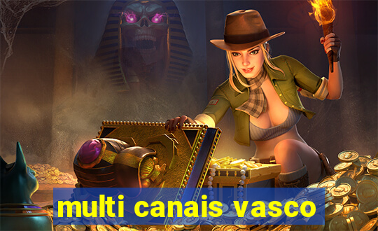 multi canais vasco