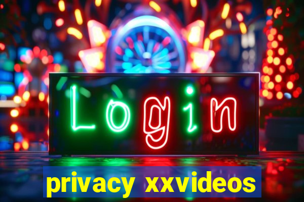 privacy xxvideos