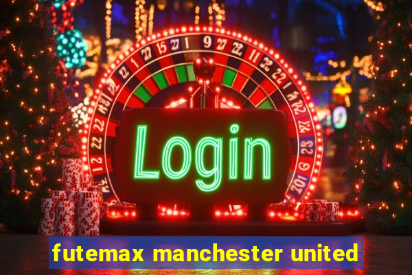 futemax manchester united