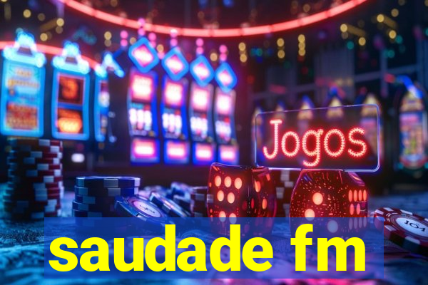 saudade fm