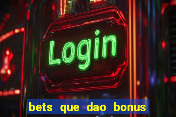 bets que dao bonus no cadastro sem deposito