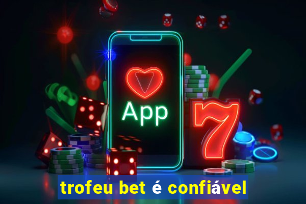 trofeu bet é confiável