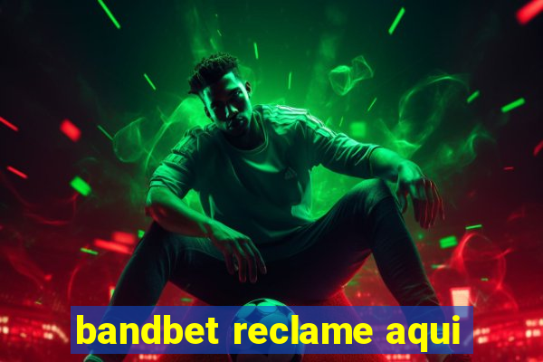 bandbet reclame aqui