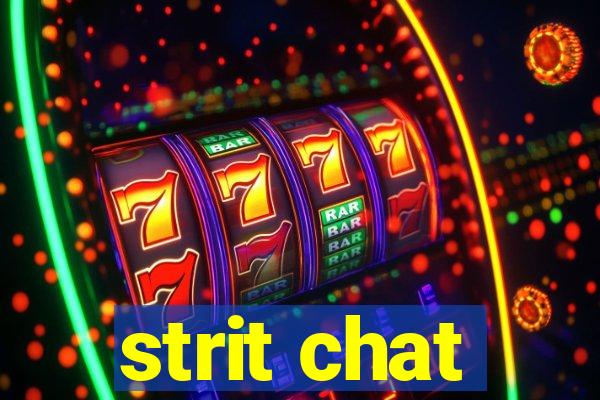 strit chat