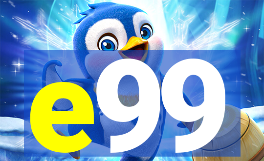 e99