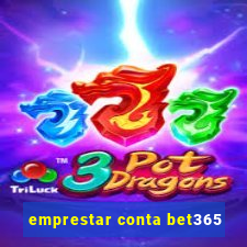 emprestar conta bet365