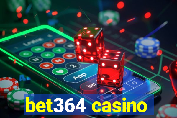 bet364 casino