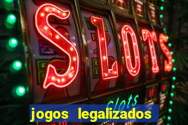 jogos legalizados no brasil