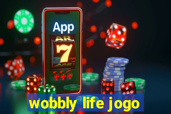 wobbly life jogo