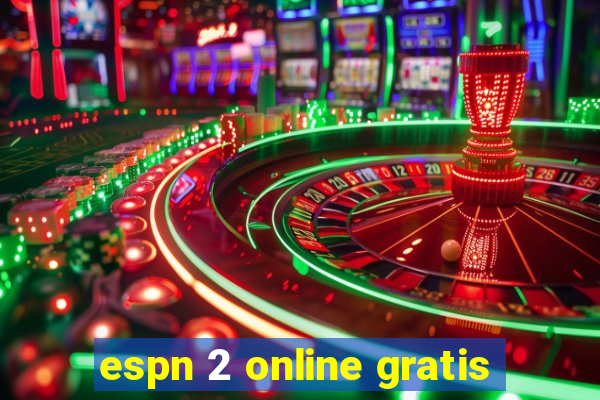 espn 2 online gratis