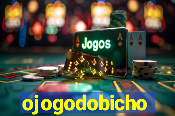 ojogodobicho