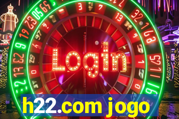 h22.com jogo