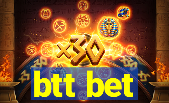 btt bet