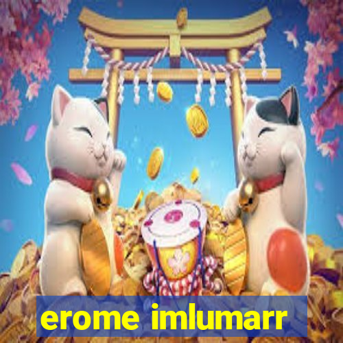 erome imlumarr